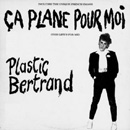 PLASTIC BERTRAND - Ca Plane Pour Moi