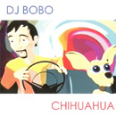 DJ BOBO - Chihuahua