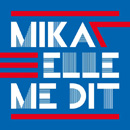 MIKA - Elle Me Dit