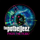 THE POTBELLEEZ - From The Music