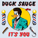 DUCK SAUCE - It's You