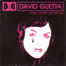 DAVID GUETTA - Love Don't Let Me Go