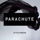 OTTO KNOWS - Parachute