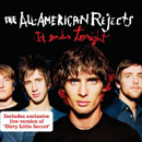 THE ALL AMERICAN REJECTS - It Ends Tonight