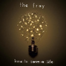 THE FRAY - How To Save A Life