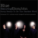 BLUE - Sorry Seems To Be The Hardest Word (feat. Elton John)