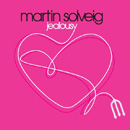 MARTIN SOLVEIG - Jealousy