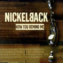 NICKELBACK - How You Remind Me
