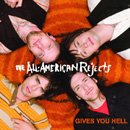 THE ALL AMERICAN REJECTS - Gives You Hell