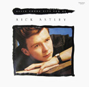 RICK ASTLEY - Never Gonna Give You Up