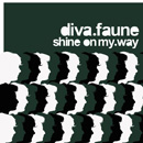 DIVA FAUNE - Shine On My Way