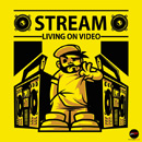 STREAM - Living On Video