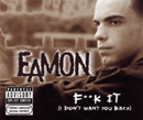 EAMON - Fuck It (I Don't Want You Back)