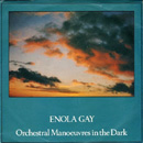 ORCHESTRAL MANOEUVRES IN THE DARK - Enola Gay