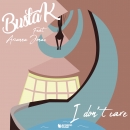 BUSTA K - I Don't Care