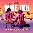 SHOCKMAN - Wine Deh (feat. Big Shenn)
