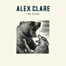 ALEX CLARE - Too Close