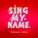 MZVEE - Sing My Name (feat. Willisbeatz)