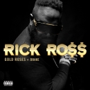 RICK ROSS - Gold Roses