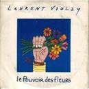 LAURENT VOULZY - Le Pouvoir Des Fleurs