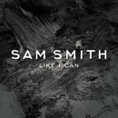SAM SMITH - Like I Can