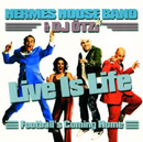 HERMES HOUSE BAND - Live Is Life