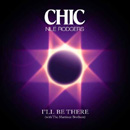 CHIC - I'll Be There (feat. Nile Rodgers)