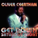 OLIVER CHEATHAM - Get Down Saturday Night