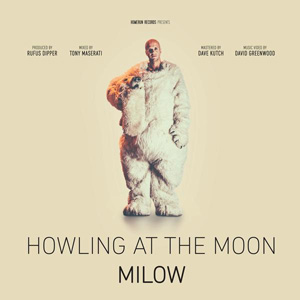 MILOW - Howling At The Moon