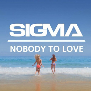 SIGMA - Nobody To Love