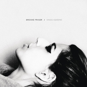 BROOKE FRASER - Kings & Queens