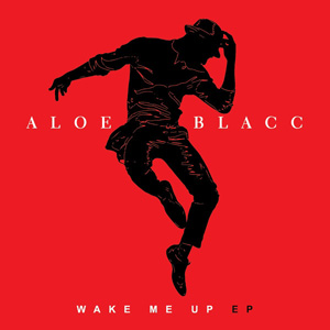 ALOE BLACC - Wake Me Up