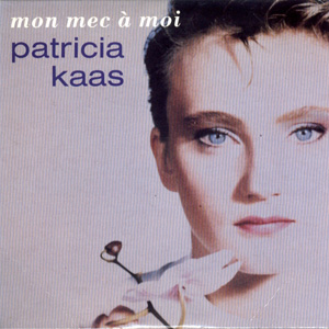 PATRICIA KAAS - Mon Mec A Moi