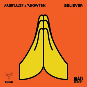 MAJOR LAZER - Believer