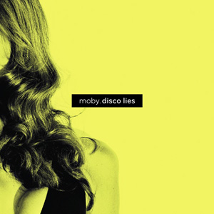 MOBY - Disco Lies