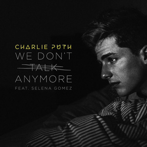 CHARLIE PUTH - We Don't Talk Anymore (feat. Selena Gomez)
