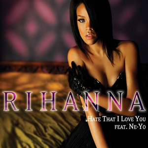 RIHANNA - Hate That I Love You