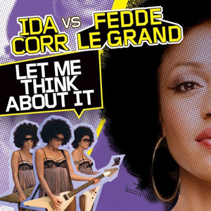 IDA CORR VS FEDDE LE GRAND - Let Me Think About It
