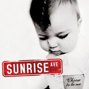 SUNRISE AVENUE - Choose To Be Me
