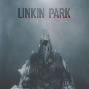 LINKIN PARK - Castle Of Glass