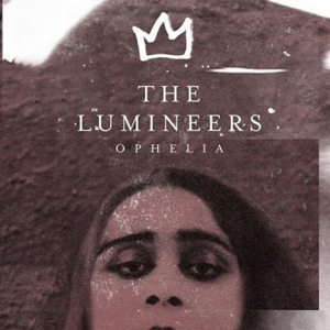 THE LUMINEERS - Ophelia