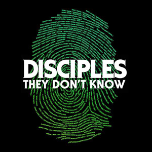 DISCIPLES - They Don't Know