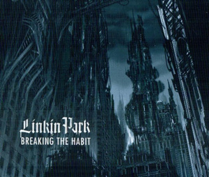 LINKIN PARK - Breaking The Habit