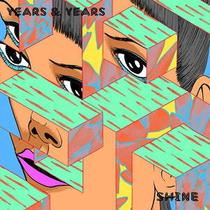 YEARS & YEARS - Shine