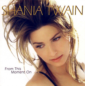 SHANIA TWAIN - From This Moment On