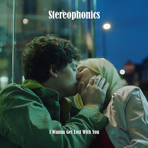 STEREOPHONICS - I Wanna Get Lost With You