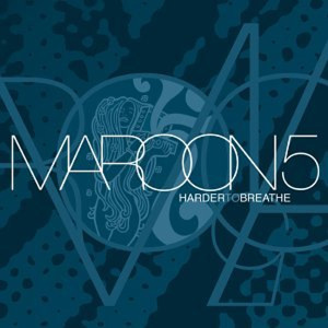 MAROON 5 - Harder To Breathe