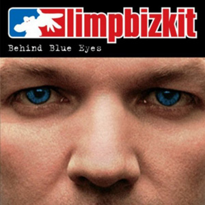 LIMP BIZKIT - Behind Blue Eyes