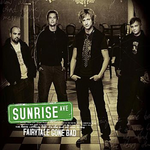 SUNRISE AVENUE - Fairytale Gone Bad