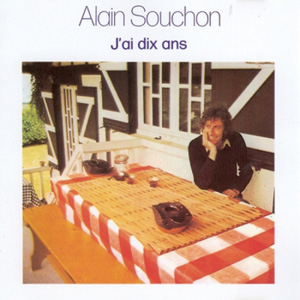 ALAIN SOUCHON - J'ai Dix Ans